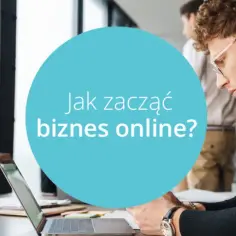Jak zacząć biznes online i uniknąć najczęstszych błędów