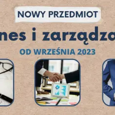 Co to biznes i zarządzanie? Kluczowe informacje o nowym przedmiocie