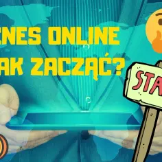 Biznes online jak zacząć: uniknij najczęstszych błędów i zyskaj sukces